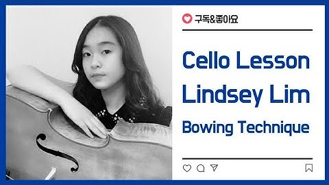 Cello Lesson 3: Bowing Technique part 1 by Lindsey Lim