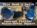 Laurent Ferrier Micro Rotor Square - This Week's Watch