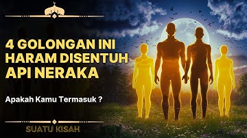 MasyaAllah ! inilah 4 Golongan Manusia yang Haram Disentuh Api Neraka
