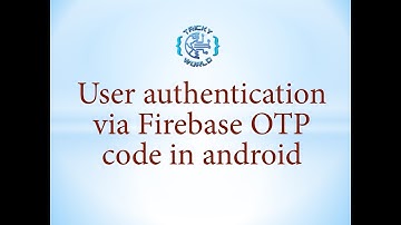 User authentication via firebase OTP code in android