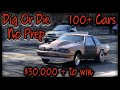 Dig or Die $30,000 Purse 100+ Cars