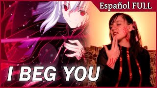 Fate/stay night Heaven's Feel - I beg you [Cover ESPAÑOL FULL] - Iris