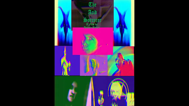 The Acid Sorcerer (2017) A Film By: Dakota Ray (Fu...