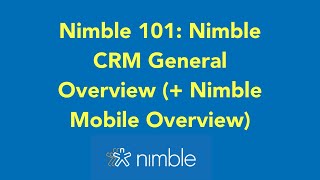 Nimble 101: General Overview + Mobile Overview