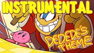 (INSTRUMENTAL) Dedede's Theme WITH LYRICS (Kirby Vs. Dedede 2!) By RecD