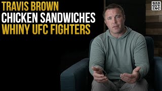 Travis Brown, Chicken Sandwiches And Whiny Ufc Fighters