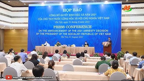 Công bố quyết định về đặc xá năm 2021 của Chủ tịch nước