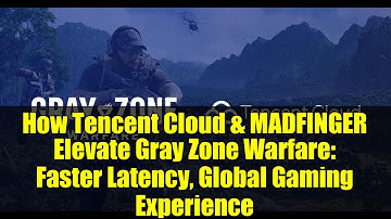 How Tencent Cloud & MADFINGER Elevate Gray Zone Warfare: Faster Latency, Global Gaming Experience