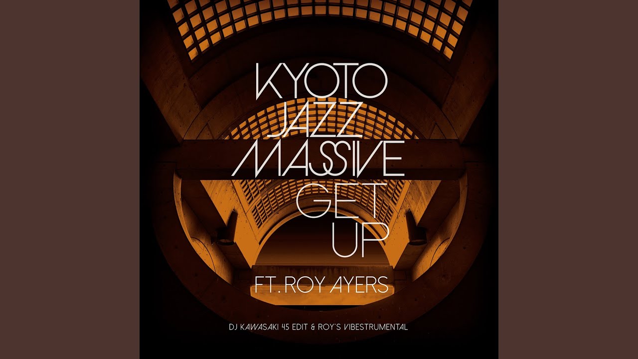 Kyoto Jazz Massive featuring Roy Ayers - Get Up
