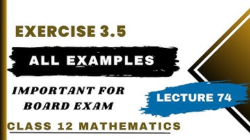 Exercise 3.5 Examples | Class 12 Mathematics | FSc Part 2 Mathematics | Lecture 74