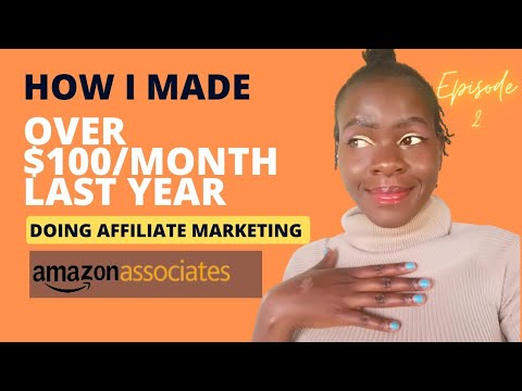 Amazon affiliate marketing tutorial plus advice to make your first $100 FAST||Kenyan youtuber||EP2
