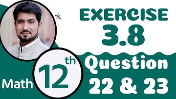 12th Class Math Chapter 3 - FSc Math Part 2 Exercise 3.8 Question 22,23 - 2nd Year Math Chapter 3