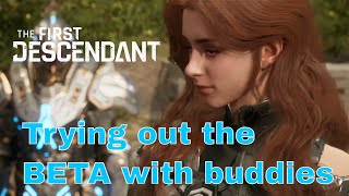 The First Descendant BETA (9/22/23): Trying the game with Friends