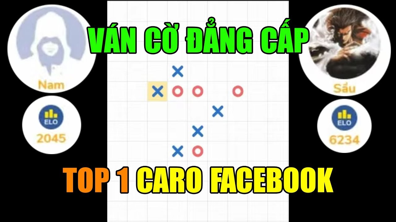 TRẬN ĐẤU CARO ĐẲNG CẤP CỦA TOP 1 ELO FACEBOOK ( How to play gomoku )