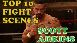 Top 10 Best fight scenes of Scott Adkins-A tribute to the most complete fighter in the world-Boyka.