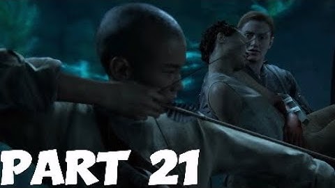 THE LAST OF US 2 Walkthrough Gameplay Part 21 - LEV (Last of Us Part 2) | THE LAST OF US II | PS4