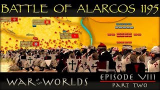 THE BATTLE OF ALARCOS 1195  THE FIGHT BETWEEN CHRISTIANITY AND ISLAM INTENSIFIES  WOTW EP 8P2