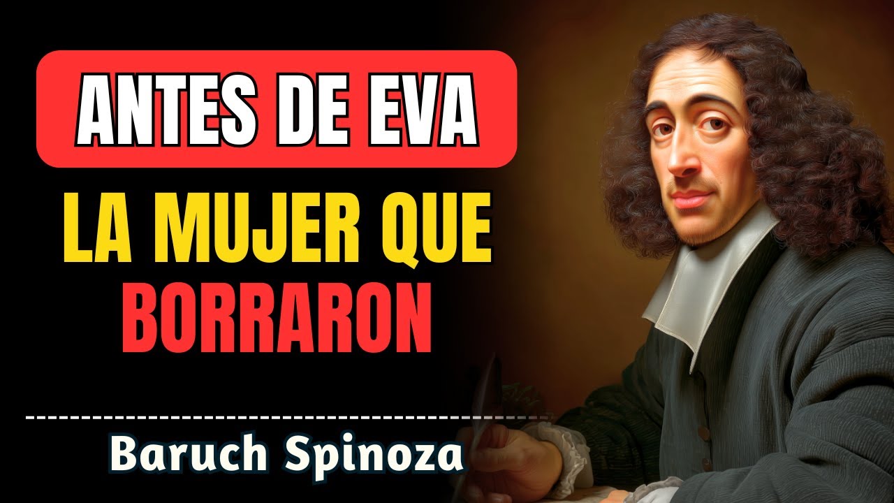 Antes de Eva existió Otra Mujer — Spinoza Expone la Historia Oculta
