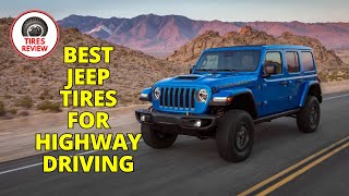 Expert Picks: Top 5 Best Jeep Tires for Highway Driving Review by Tires Review 505 views 2 months ago 8 minutes, 17 seconds