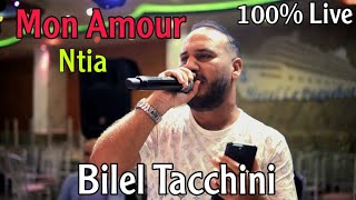 Mon Amour Ntiya | Bilel Tacchini Live 2023 Cover Cheb Wahid