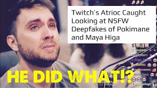 Famous Twitch Streamer Atrioc CRIES After Being Caught Viewing Pokimane Deepfakes Wealth