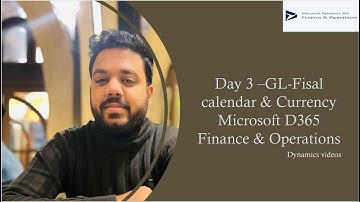 📘 Day 3 | Fiscal Calendar & Currency Setup in D365 F&O