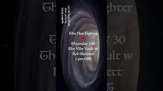 Rabbit Hole August 2021 😊  The New Fighter 🥊2 pm THURSDAY 7/30 The Vibe Vault @RobBennettMusic