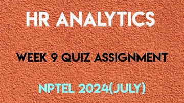 HR Analytics Week 9 Quiz Assignment Solution | NPTEL 2024 (July) | SWAYAM 2024 |