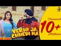 Vekhi ja chhedi na  virasat sandhu  gurlej akhtar ft ginni kapoor  latest punjabi songs 2020