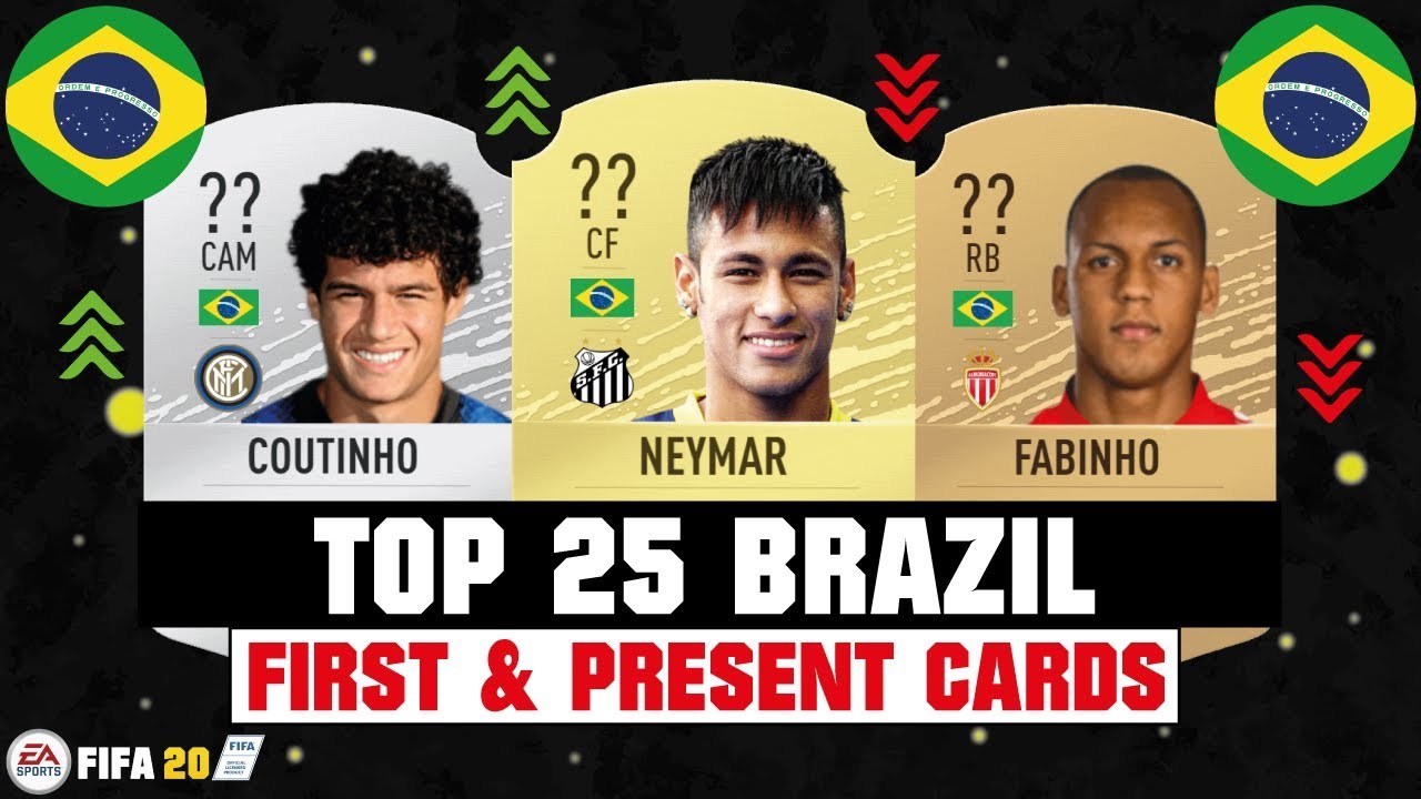 FIFA 20 | TOP 25 BRAZIL FIRST AND PRESENT CARDS 🔥😱| FT. NEYMAR, COUTINHO, FABINHO... etc