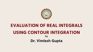 Mathemathics - II  Evaluation of Real Integrals Using Contour Integration - 10