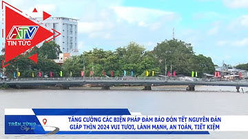 Tăng cường các biện pháp đảm bảo đón Tết Nguyên đán 2024 vui tươi, lành mạnh, an toàn, tiết kiệm