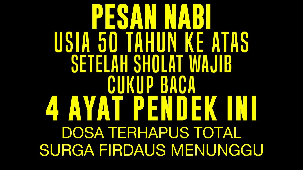 PESAN NABI! SUDAH USIA TUA CUKUP BACA 4 AYAT INI SETELAH SALAT FARDHU, DOSA LENYAP SURGAPUN MENUNGGU