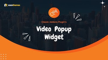 How to Use a "Video Popup" Widget of a Classic Elementor Addon Plugin?