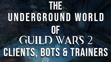 The Underground World of Guild Wars 2 Clients, Bots & Trainers (Cheats & Hacks)