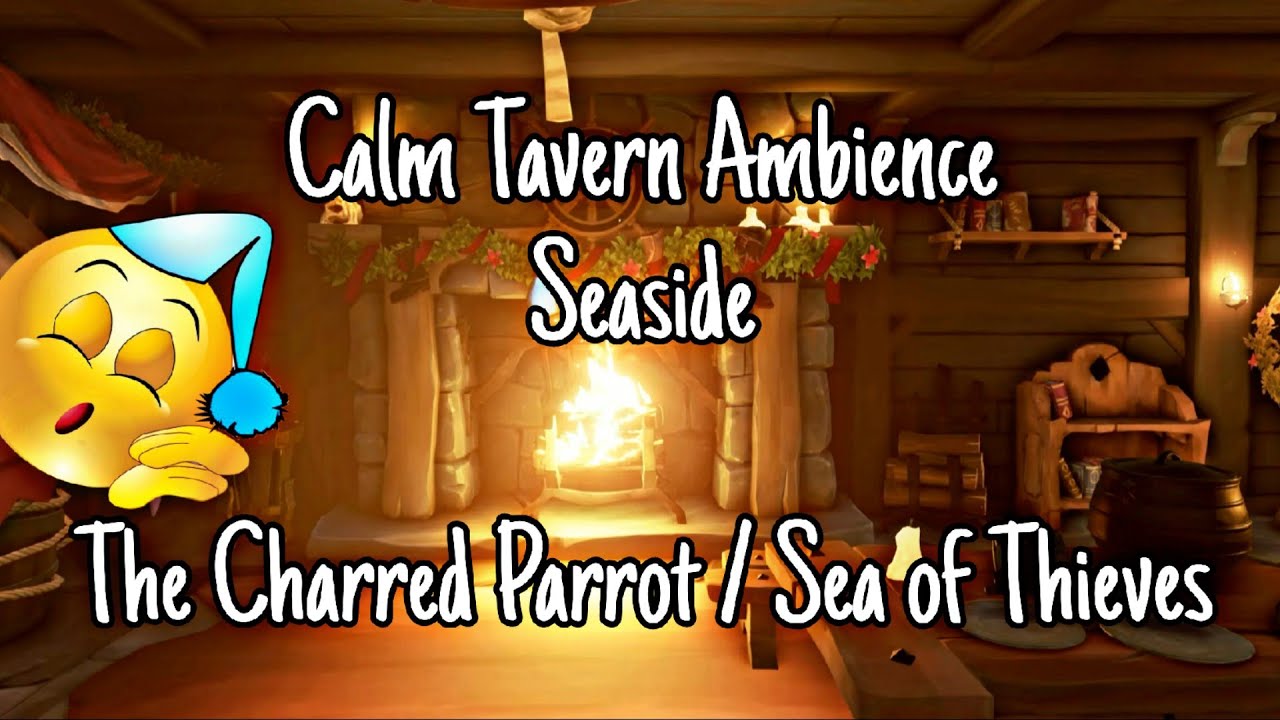 Relax in The Charred Parrot at Morrow's Peak / Calming Tavern Ambience / Sea of Thieves 