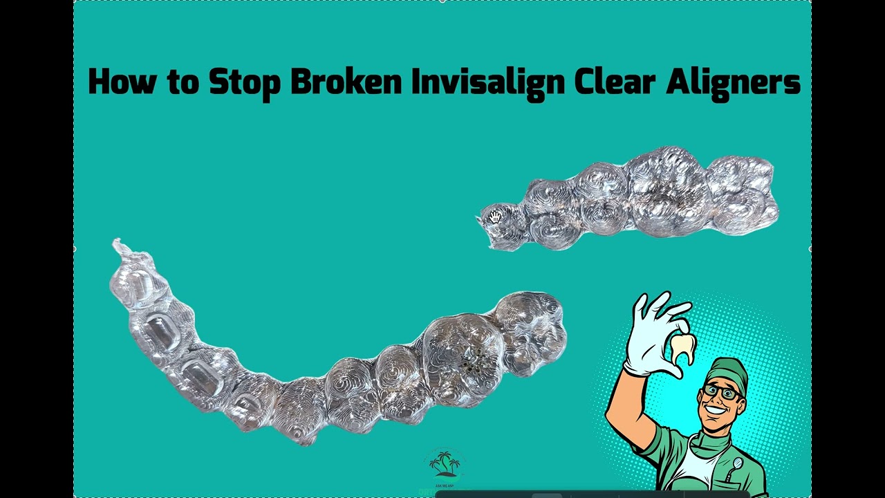 How to Stop Broken Invisalign Clear Aligners