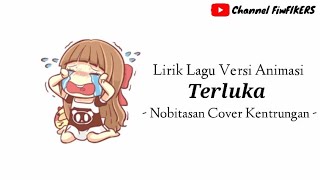 Lirik Terluka - Nobitasan |VERSI ANIMASI KENTRUNGAN| By FIKERS