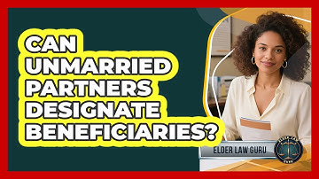 Can Unmarried Partners Designate Beneficiaries?