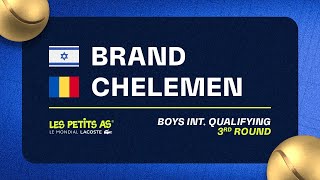 Les Petits As 2023 Boys International Qualifications 3R Dan Brand Vs Victor Matei Chelemen