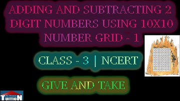 Adding And Subtracting 2 Digit Numbers Using 10X10 Number Grid - 1 | CLASS - 3 NCERT | Give and Take