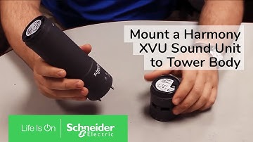 Mounting a Harmony XVU Sound Unit to Tower Body | Schneider Electric Support