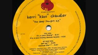Kerri Chandler - Eternal Life [The Deep Thoughts EP]