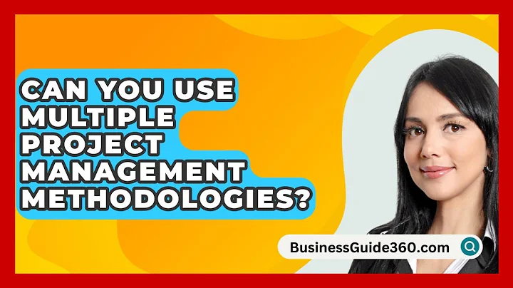 Can You Use Multiple Project Management Methodologies? - BusinessGuide360.com