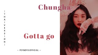 [Thai ver.] Gotta go - Chungha (แค่เที่ยงคืน) | By PEYBOYS OFFICIAL