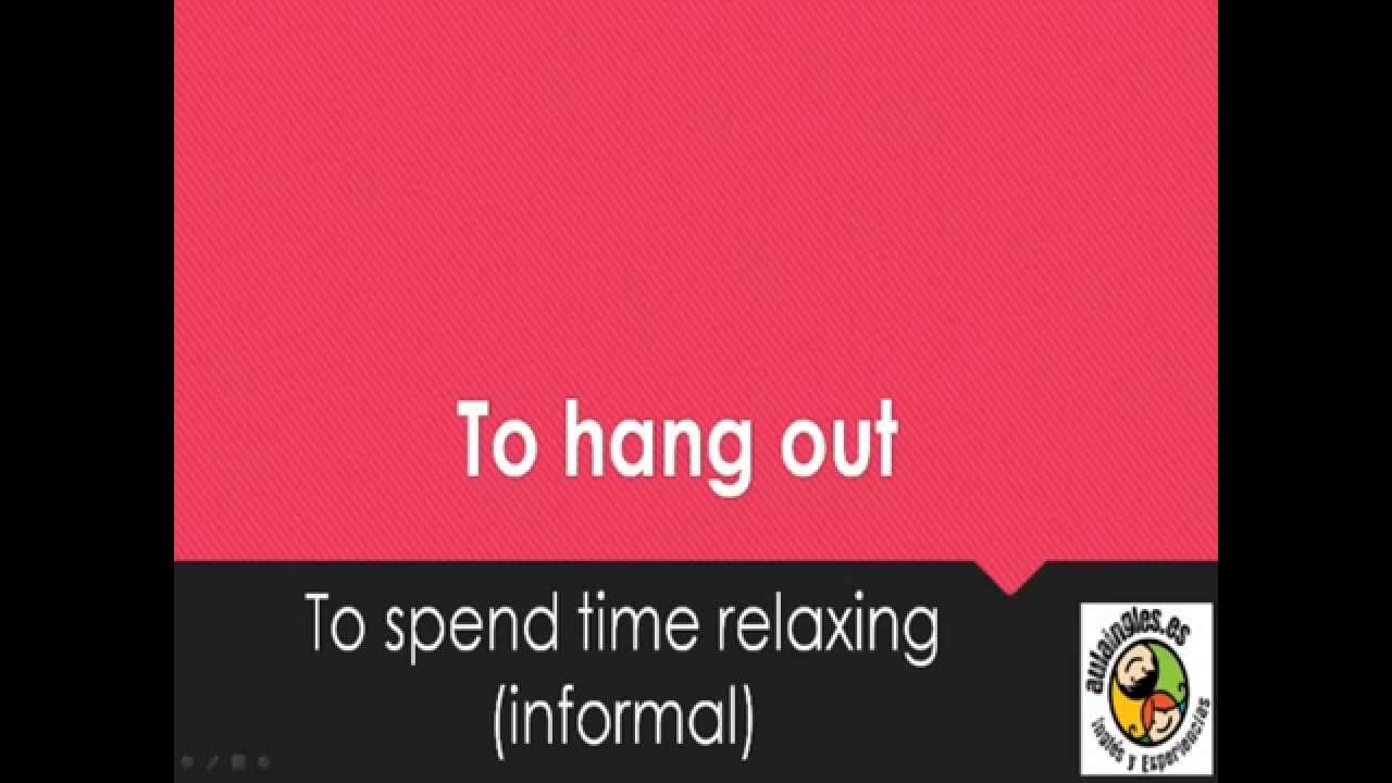 English Tips by Addie - A to Z of phrasal verbs - to hang out au pair salary