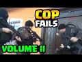 COP FAILS - VOLUME 2