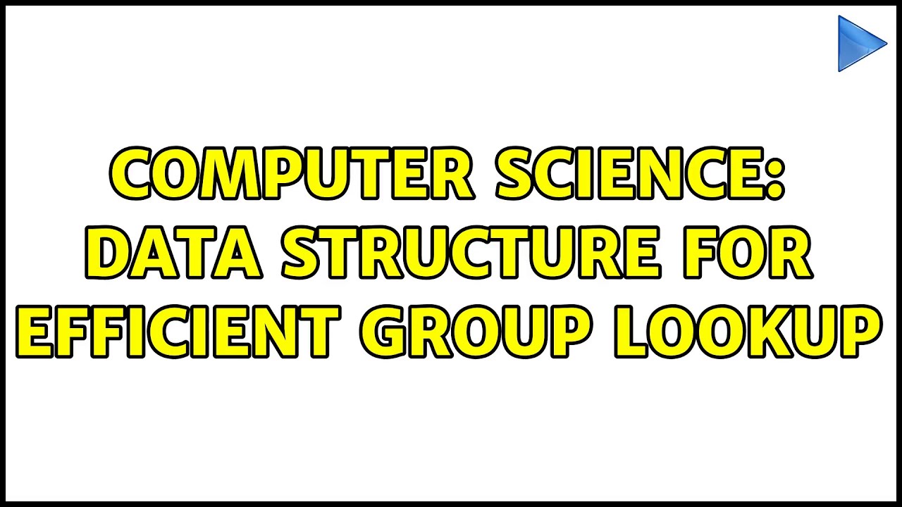 Computer Science: Data structure for efficient group lookup - YouTube
