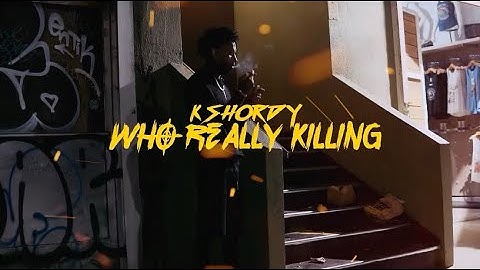 KSHORDY “Who Really Killing” (Official Video)