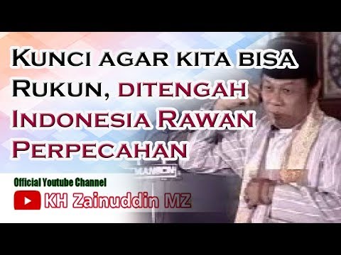 kunci-agar-kita-bisa-rukun,-ditengah-indonesia-rawan-perpecahan---kh-zainuddin-mz